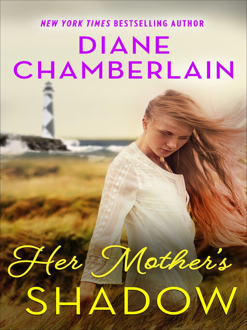 Title details for Her Mother's Shadow by Diane Chamberlain - Available